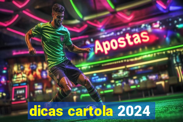 dicas cartola 2024